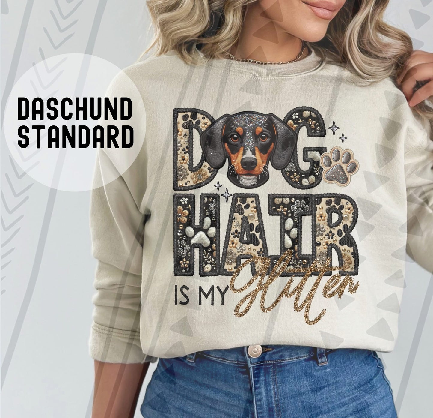 DOG HAIR IS MY - FAUX GLITTER/FAUX EMBROIDERY - DTF TRANSFER