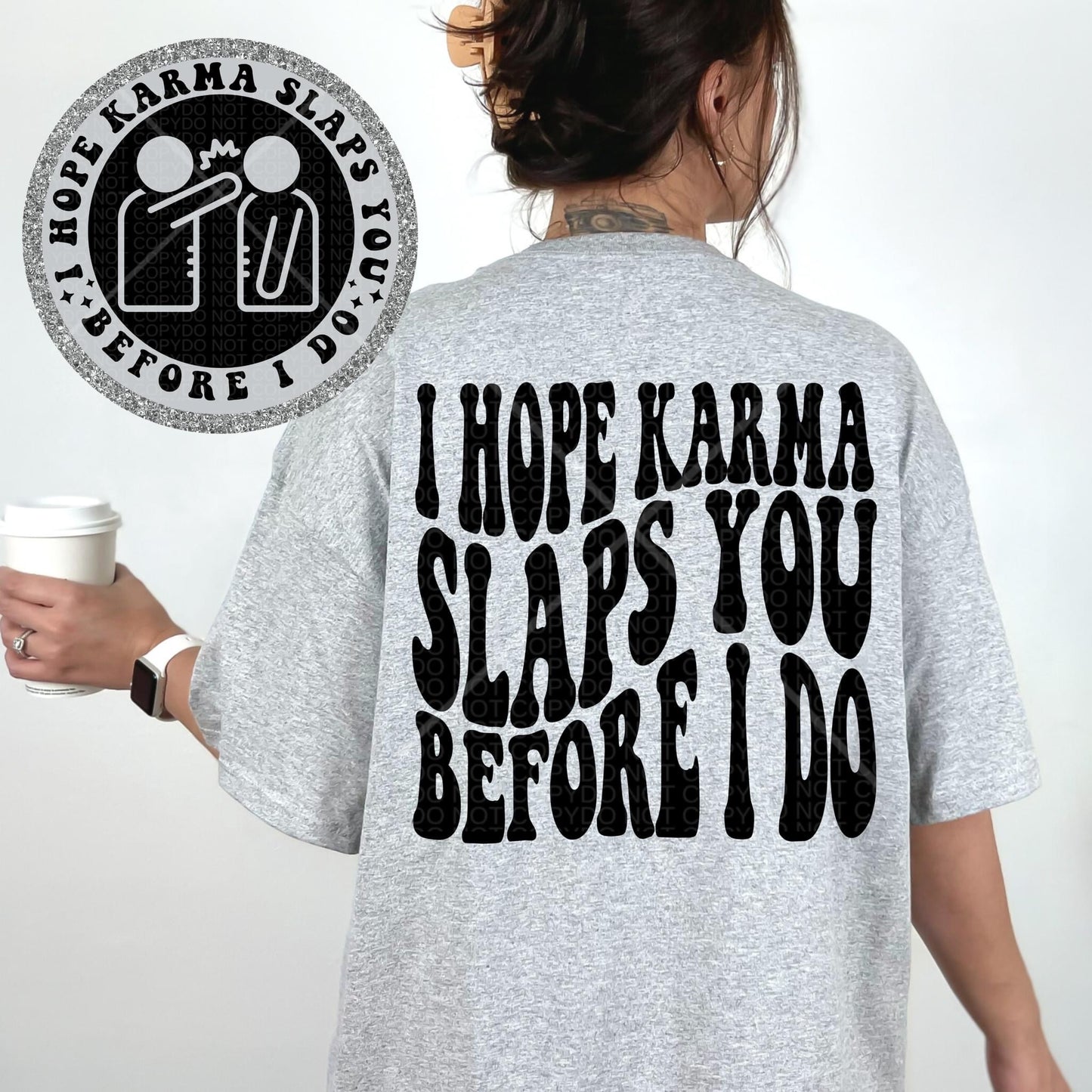I HOPE KARMA SLAPS YOU *OLLIE & CO. EXCLUSIVE* - FRONT+BACK - DTF TRANSFER