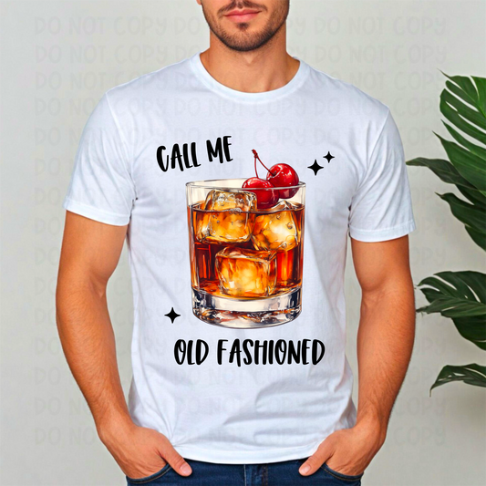 CALL ME OLD FASHIONED - DTF TRANSFER