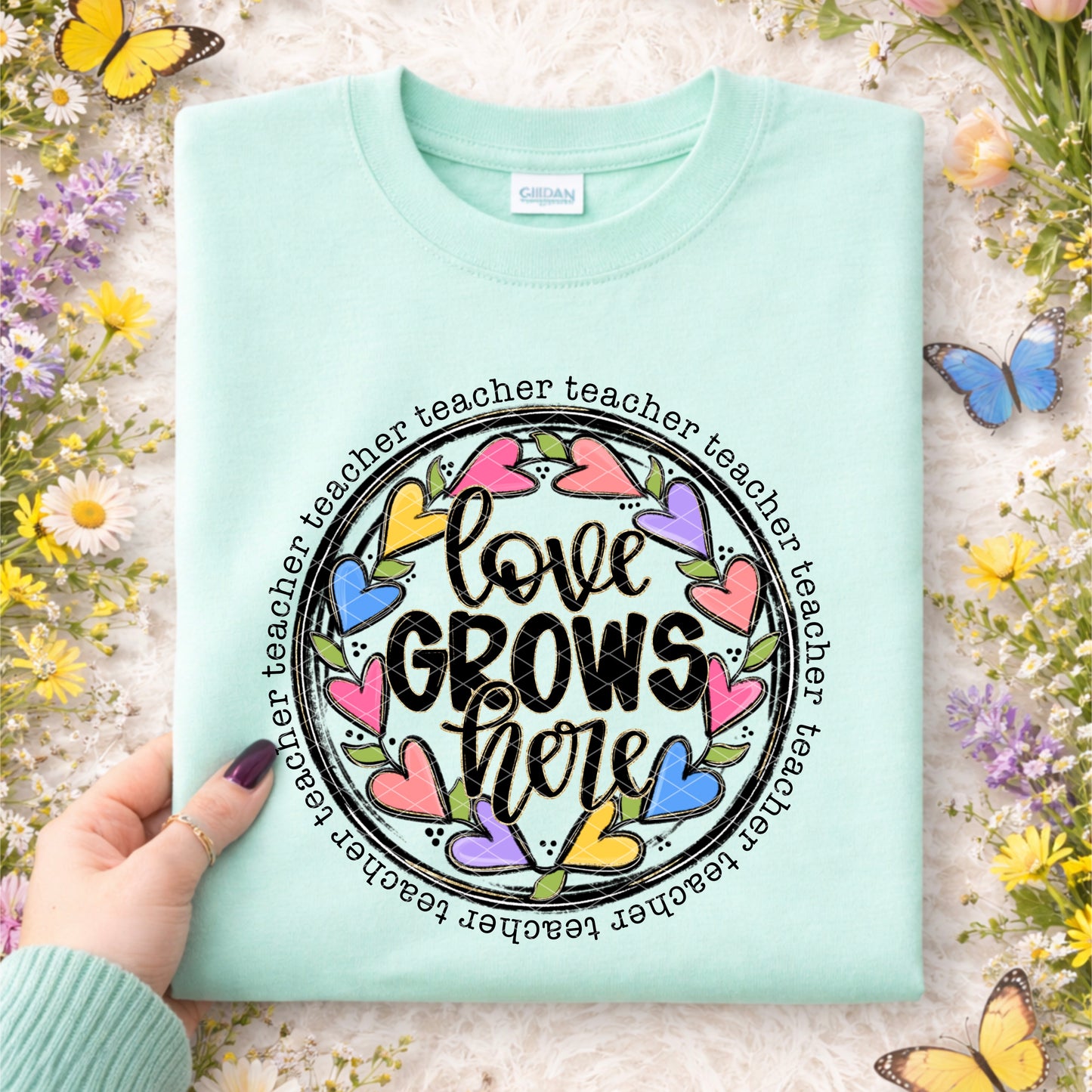 LOVE GROWS HERE TEACHER - DTF TRANSFER