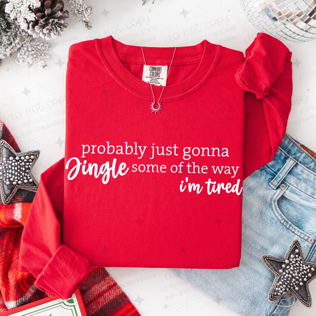 PROBABLY JUST GONNA JINGLE SOME OF THE WAY I'M TIRED - DTF TRANSFER