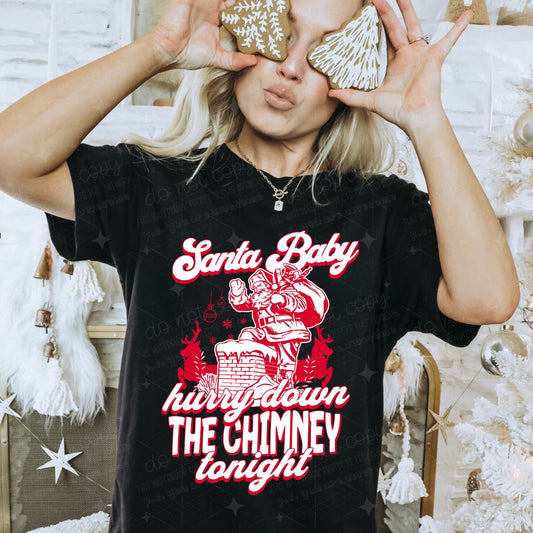 SANTA BABY HURRY DOWN THE CHIMNEY TONIGHT - DTF TRANSFER