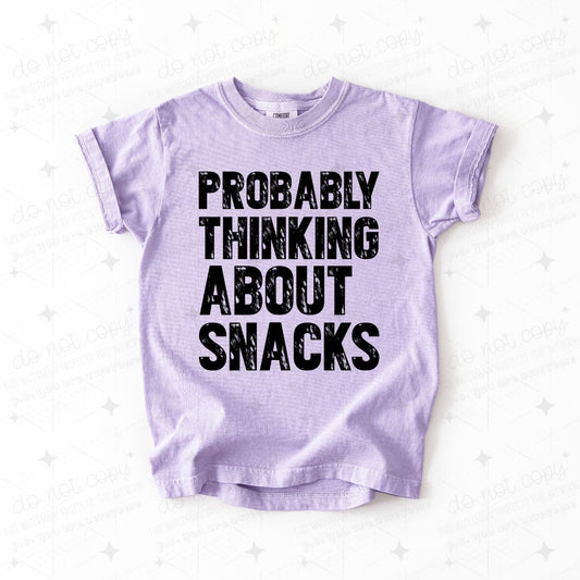 PROBABLY THINKING ABOUT SNACKS - DTF TRANSFER