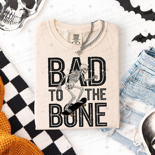 BAD TO THE BONE - DTF TRANSFER