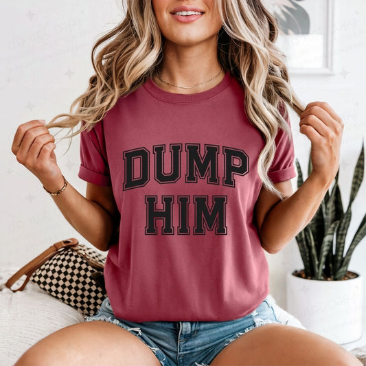 DUMP HIM - DTF TRANSFER
