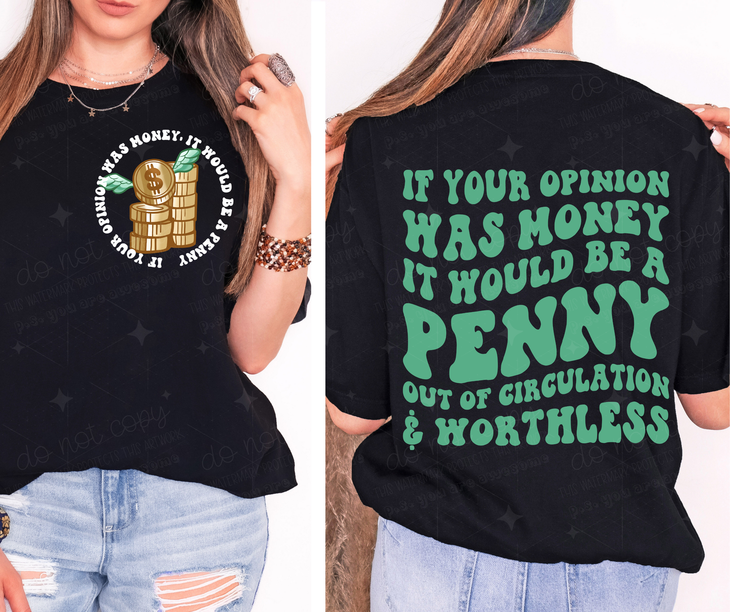 IF YOUR OPINION WAS MONEY WHITE & GREEN - FRONT+BACK - DTF TRANSFER