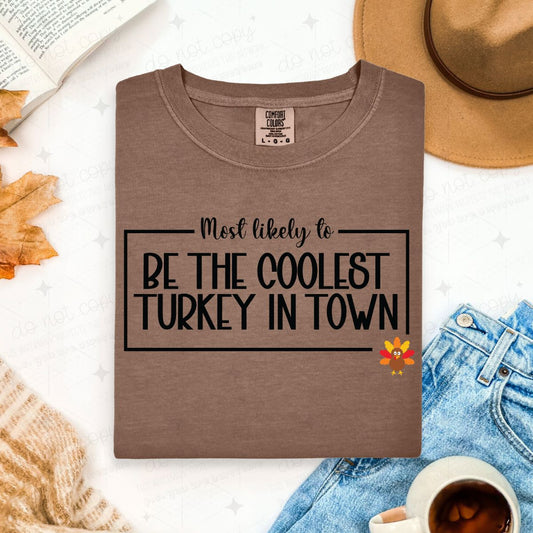 MOST LIKELY TO BE THE COOLEST TURKEY IN TOWN - DTF TRANSFER