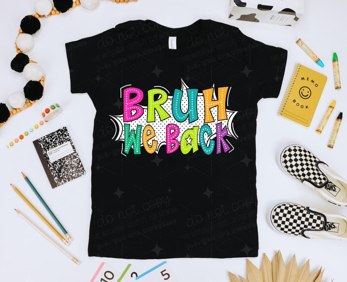 BRUH WE BACK - DTF TRANSFER