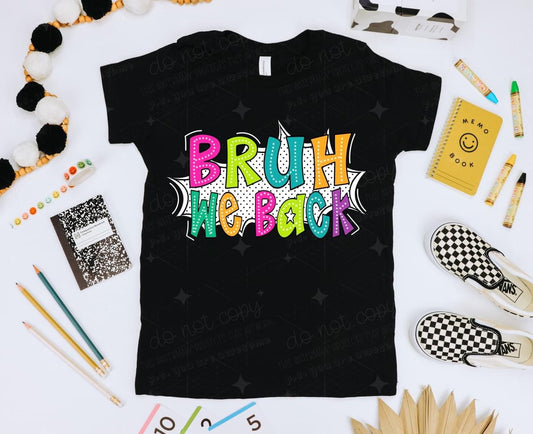 BRUH WE BACK - DTF TRANSFER