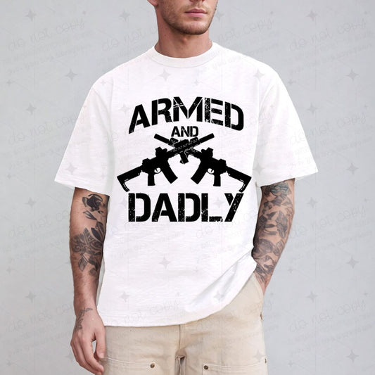 ARMED AND DADLY - DTF TRANSFER