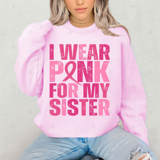 I WEAR PINK FOR MY SISTER - DTF TRANSFER