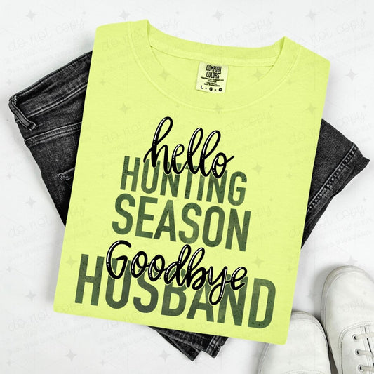 HELLO HUNTING SEASON GOODBYE HUSBAND - DTF TRANSFER