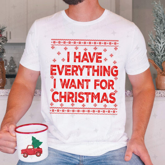 I HAVE EVERYTHING I WANT OF CHRISTMAS - DTF TRANSFER