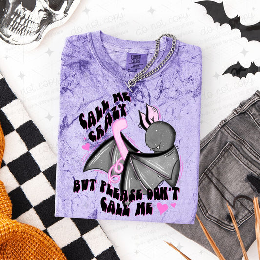 CALL ME CRAZY BUT PLEASE DON'T CALL ME - DTF TRANSFER