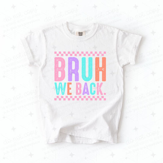 BRUH WE BACK - DTF TRANSFER