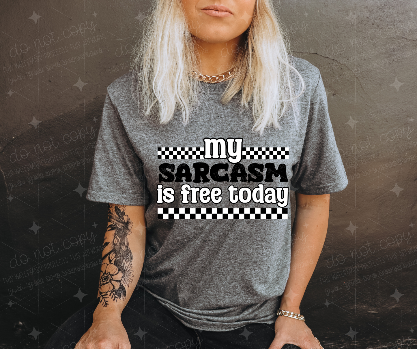 MY SARCASM IS FREE TODAY - DTF TRANSFER