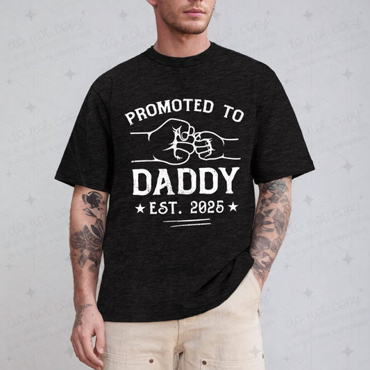 PROMOTED TO DADDY 2025 - DTF TRANSFER