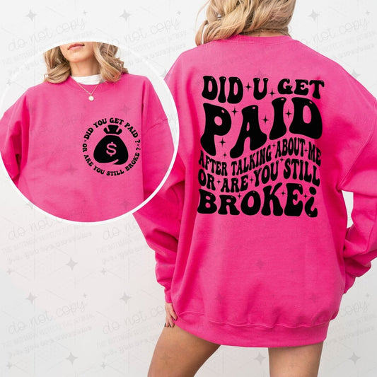 ARE YOU STILL BROKE? - FRONT+BACK - DTF TRANSFER