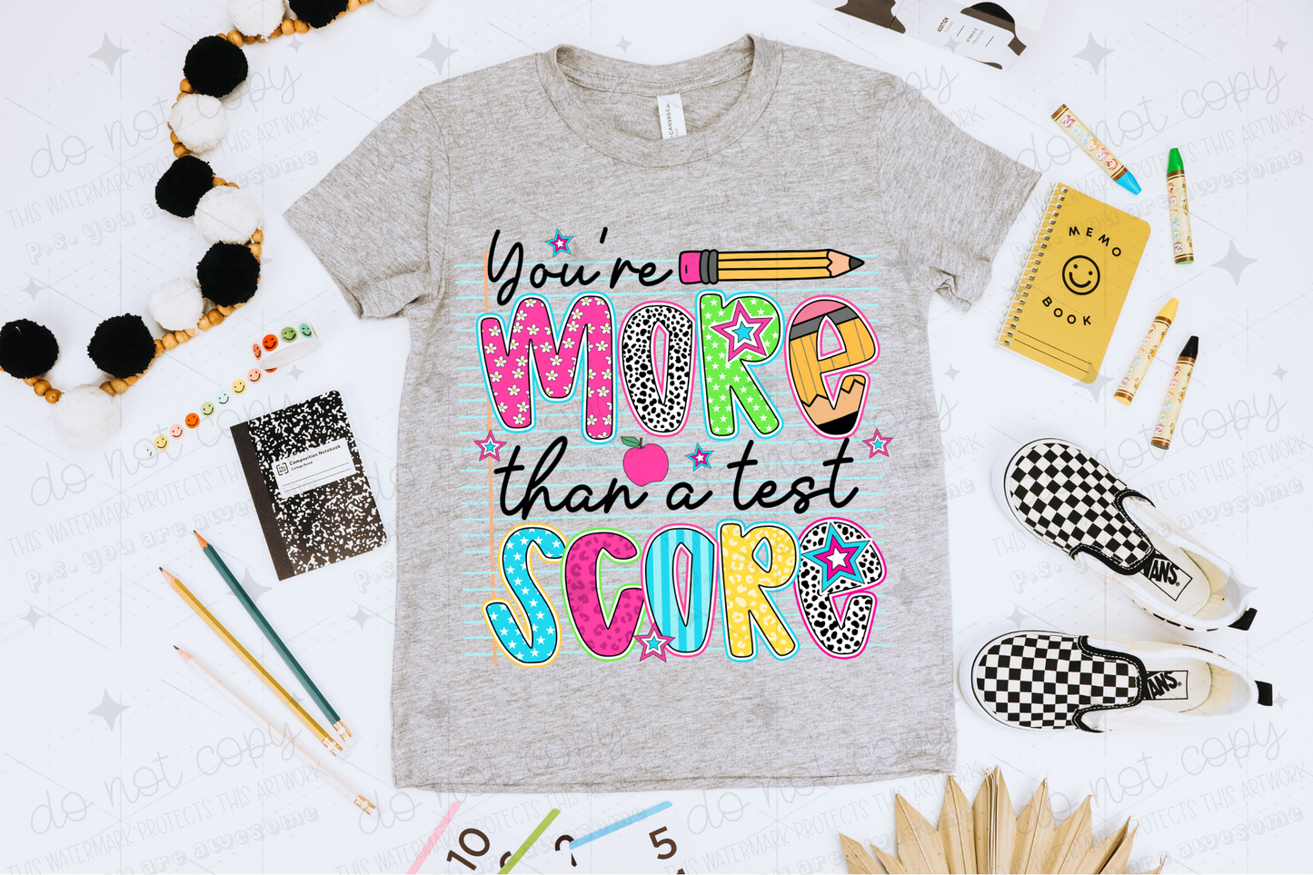 YOU'RE MORE THAN A TEST SCORE - DTF TRANSFER