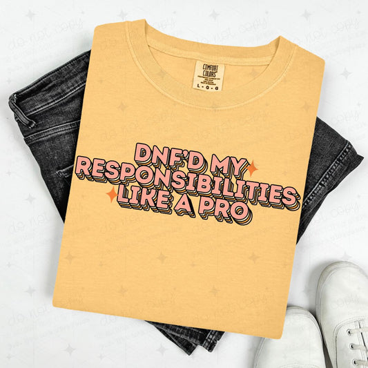 DNF'D MY RESPONSIBILITIES LIKE A PRO - DTF TRANSFER