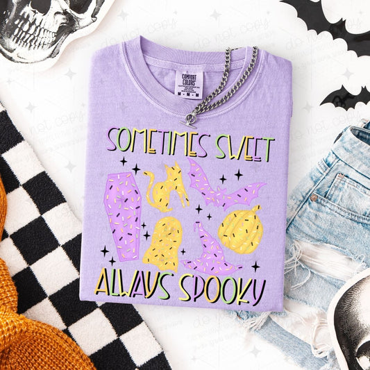 SOMETIMES SWEET ALWAYS SPOOKY - DTF TRANSFER