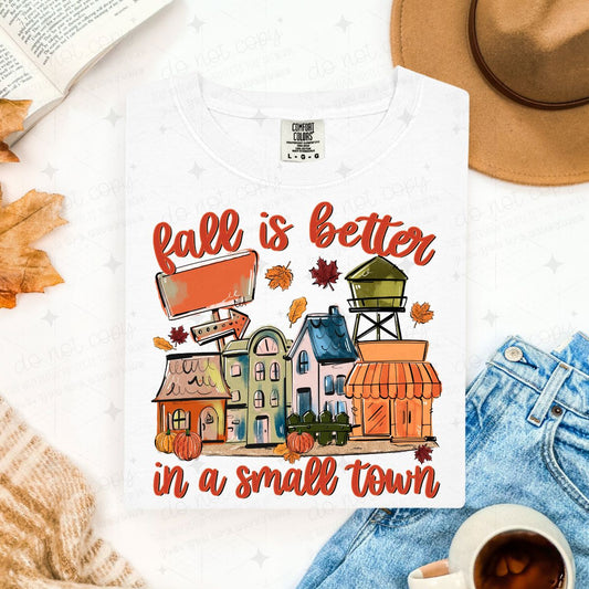 FALL IS BETTER IN A SMALL TOWN - DTF TRANSFER