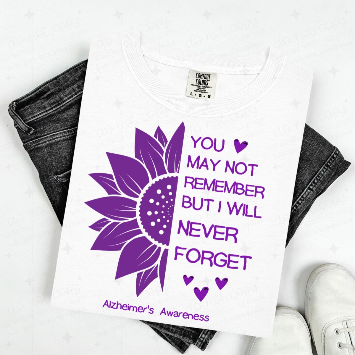 YOU MAY NOT REMEMBER BUT I WILL NEVER FORGET - DTF TRANSFER