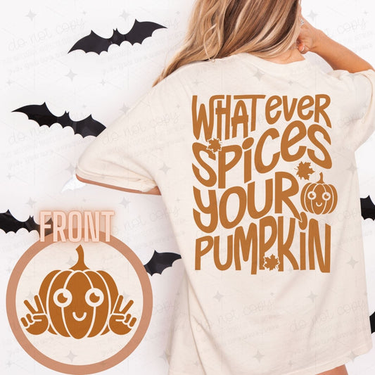 WHATEVER SPICES YOUR PUMPKIN - FRONT+BACK - DTF TRANSFER