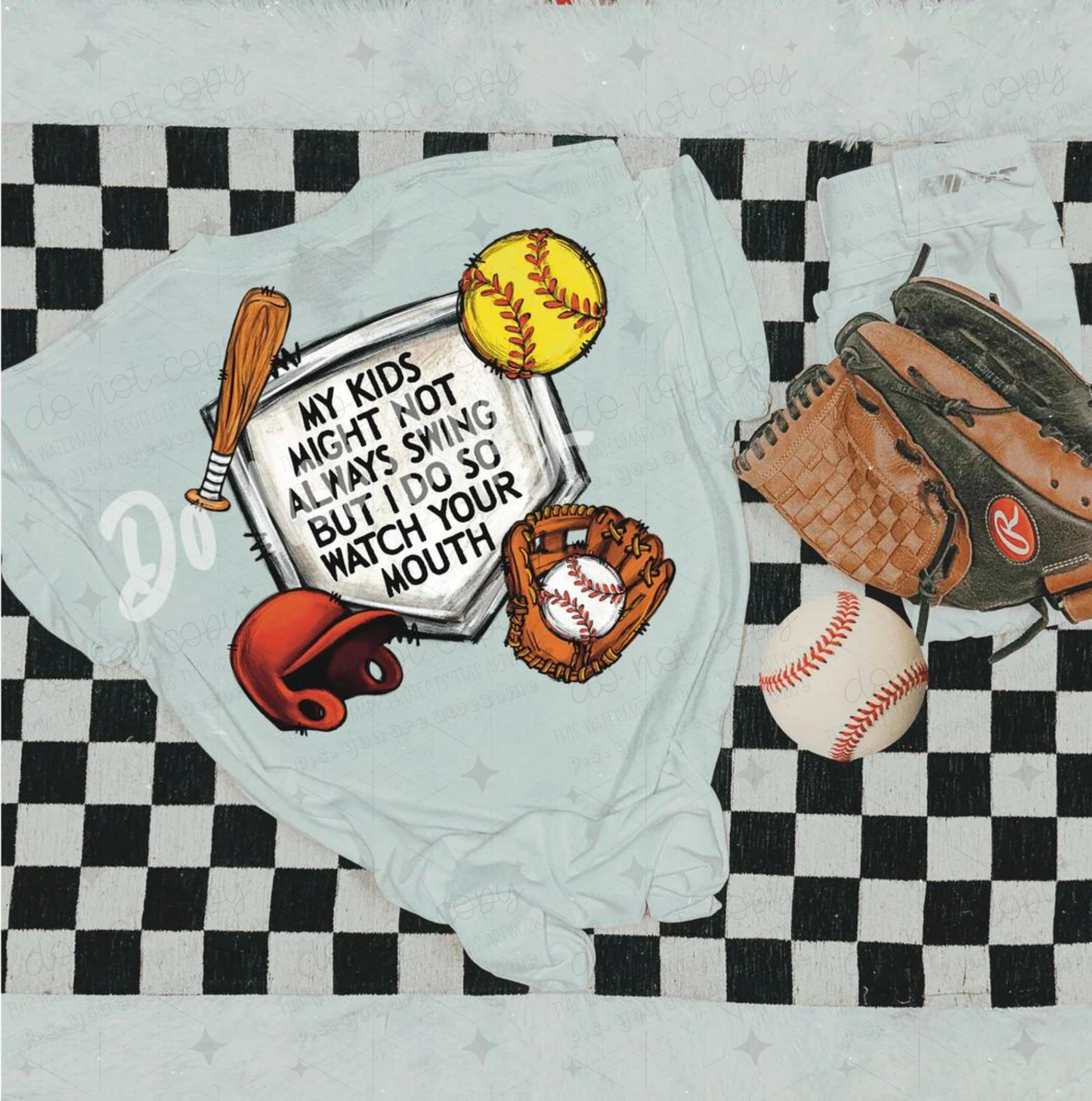 MY KID MIGHT NOT ALWAYS SWING BUT I DO SO WATCH YOUR MOUTH FRONT ONLY - DTF TRANSFER