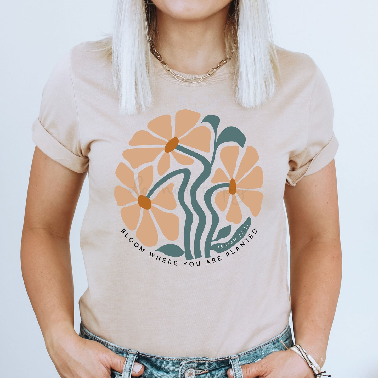 BLOOM WHERE YOU ARE PLANTED - DTF TRANSFER