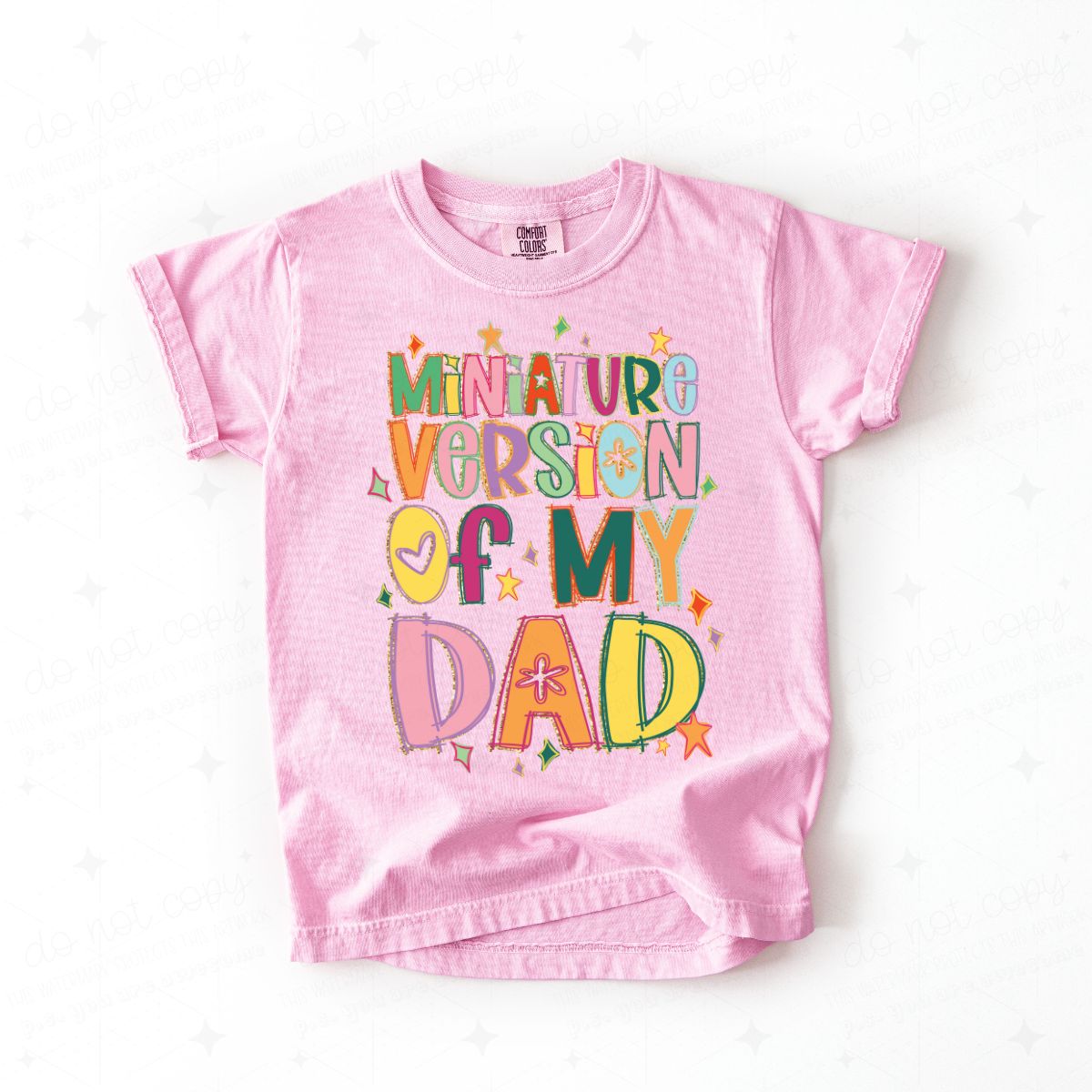 MINIATURE VERSION OF MY DAD - DTF TRANSFER