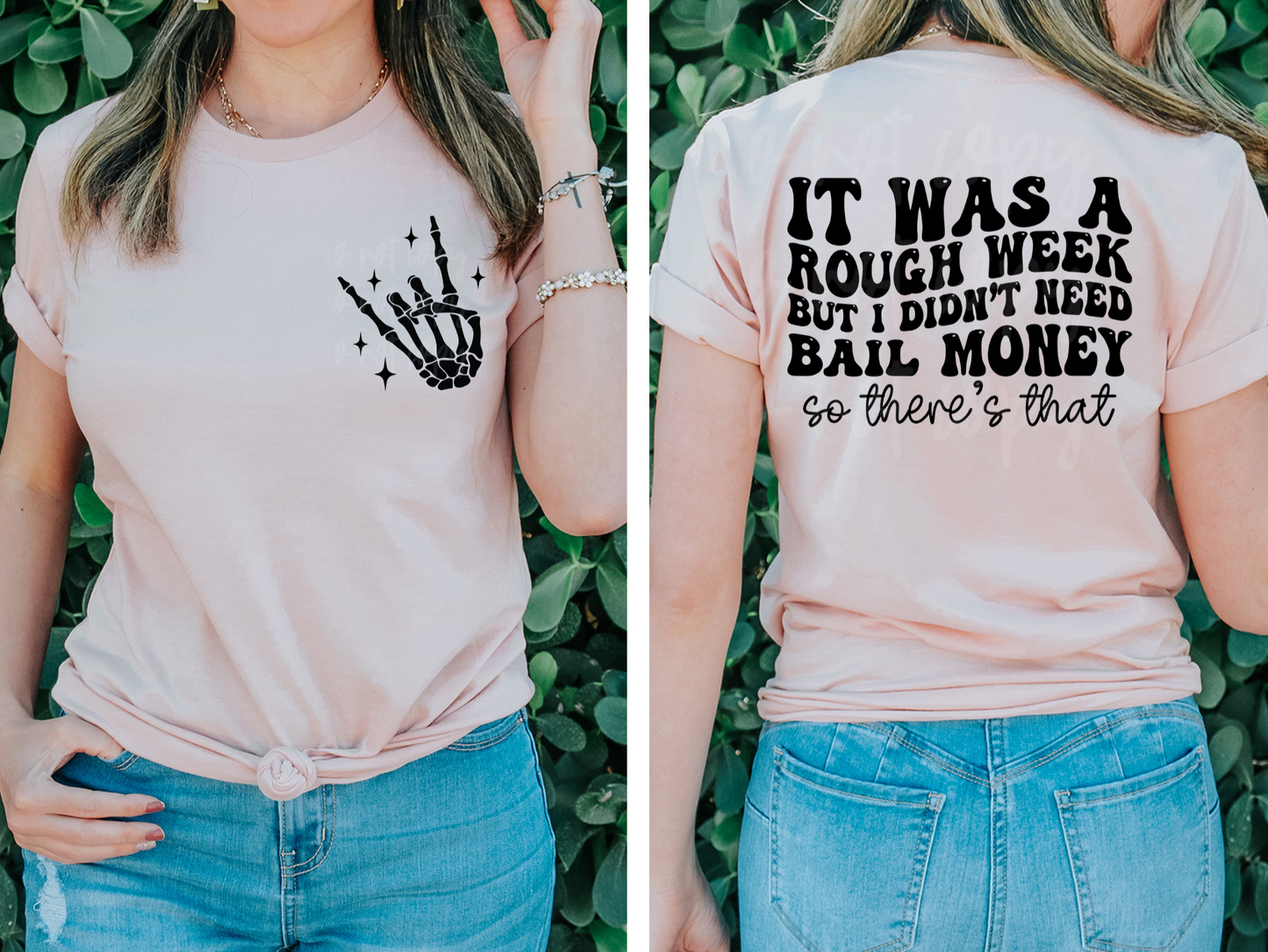 IT WAS A ROUGH WEEK - FRONT+BACK - DTF TRANSFER