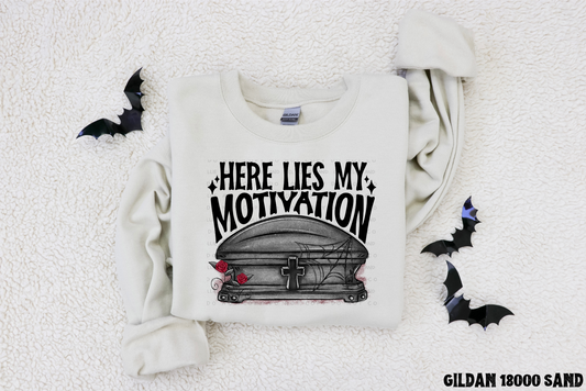 HERE LIES MY MOTIVATION - DTF TRANSFER