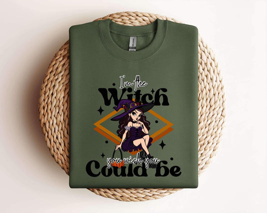 I'M THE WITCH YOU WISH YOU COULD BE - DTF TRANSFER