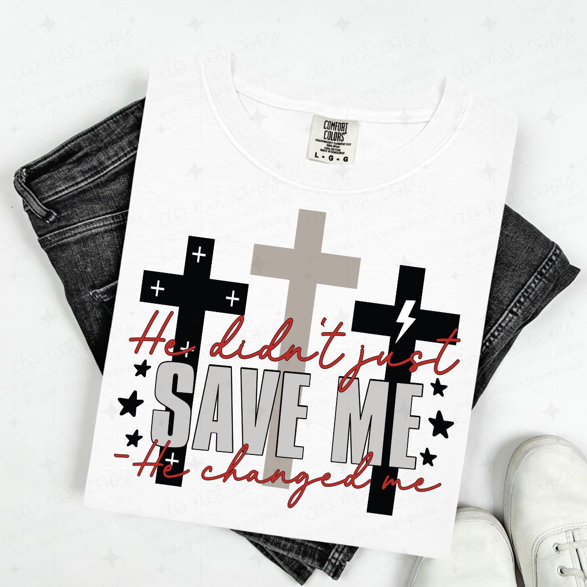 HE DIDN'T JUST SAVE ME HE CHANGED ME - DTF TRANSFER