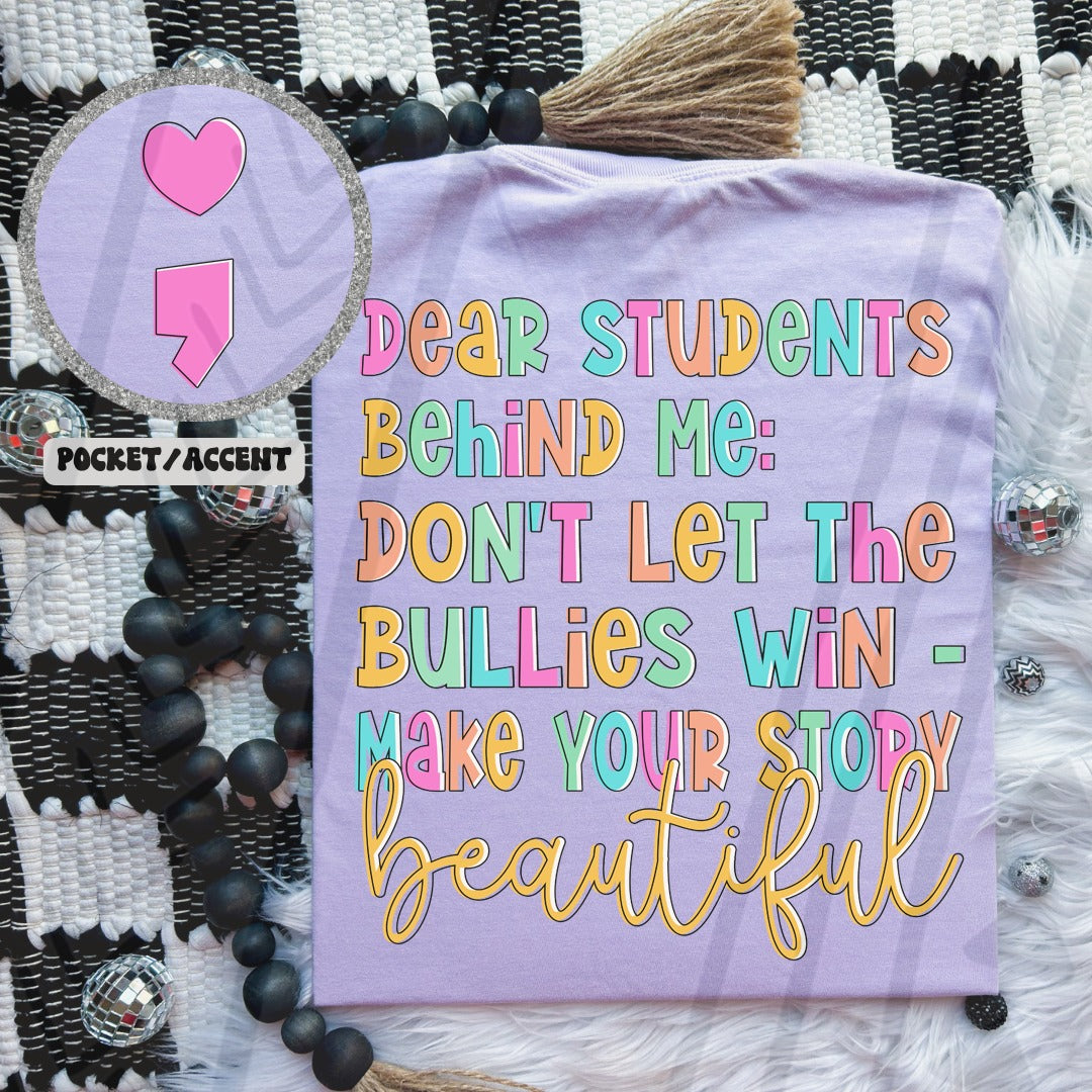 STUDENTS BEHIND ME; MAKE YOUR STORY BEAUTIFUL - FRONT+BACK - DTF TRANSFER