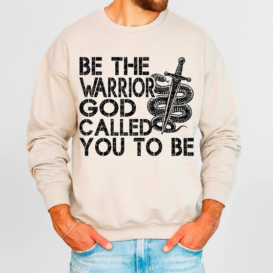 BE THE WARRIOR GOD CALLED YOU TO BE - DTF TRANSFER