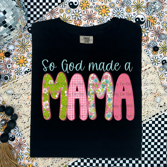 SO GOD MADE ME A MAMA - DTF TRANSFER