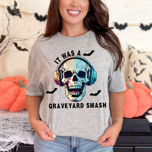 IT WAS A GRAVEYARD SMASH - DTF TRANSFER