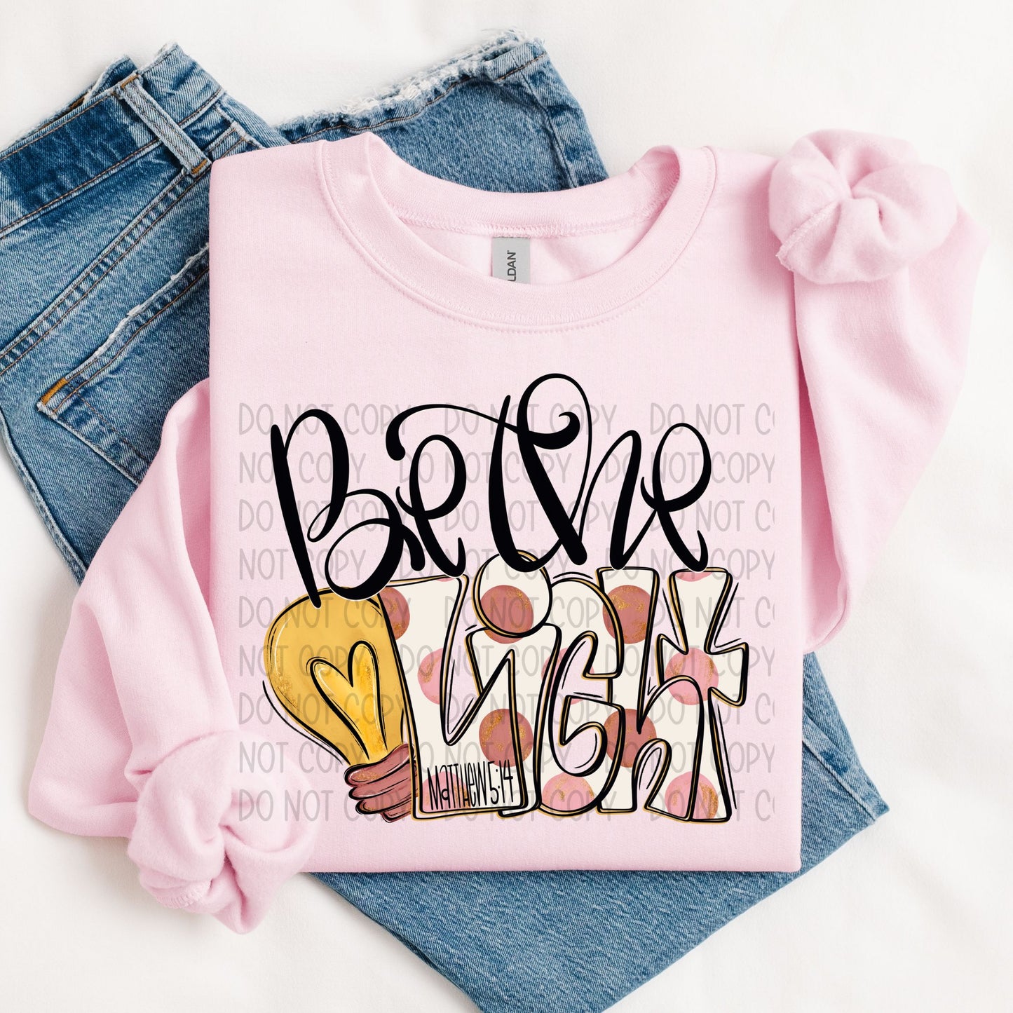 BE THE LIGHT - DTF TRANSFER