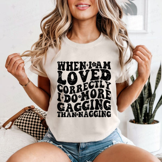 WHEN I AM LOVED CORRECTLY - DTF TRANSFER