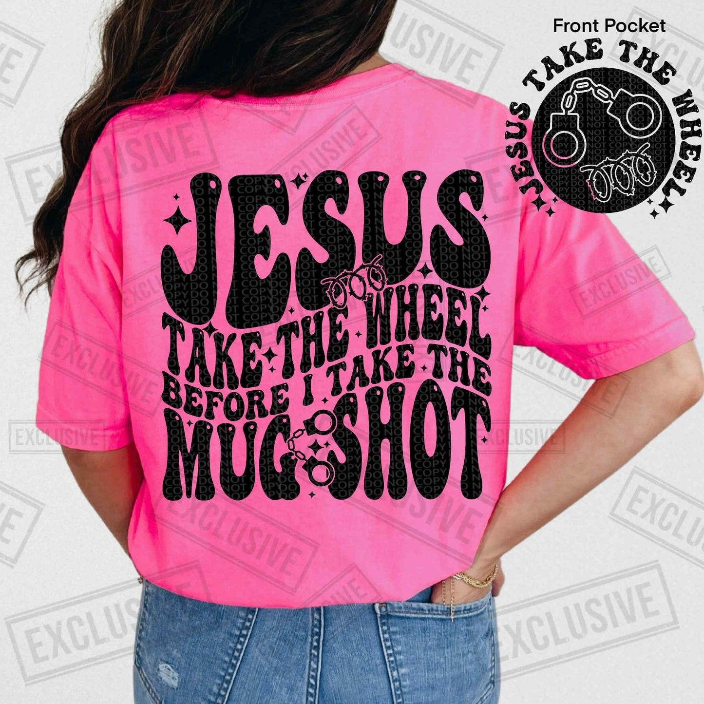 JESUS TAKE THE WHEEL BEFORE I TAKE THE MUGSHOT - *OLLIE & CO. EXCLUSIVE* FRONT+BACK - DTF TRANSFER