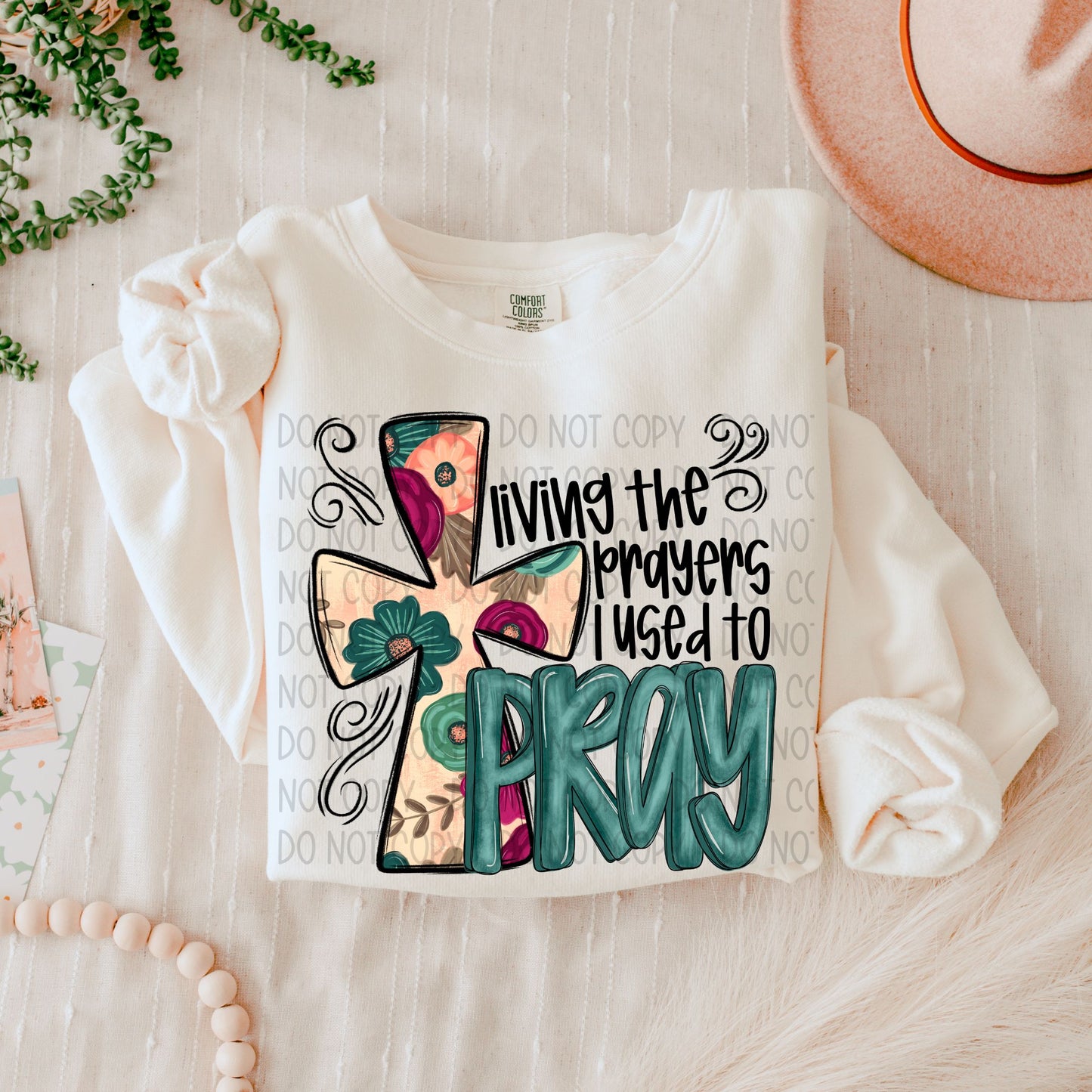 LIVING THE PRAYERS I USED TO PRAY - DTF TRANSFER