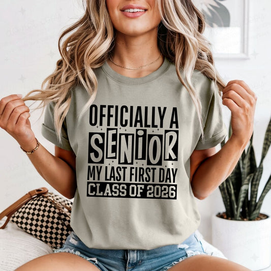 OFFICIALLY A SENIOR MY LAST FIRST DAY CLASS OF 2026 - DTF TRANSFER