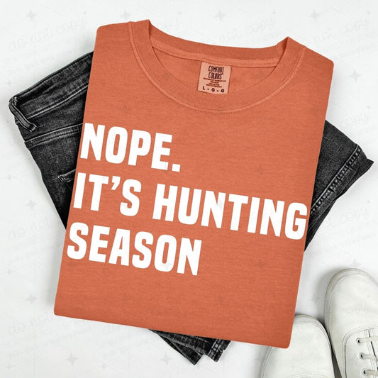 NOPE. IT'S HUNTING SEASON - DTF TRANSFER