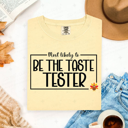MOST LIKELY TO BE THE TASTE TESTER - DTF TRANSFER