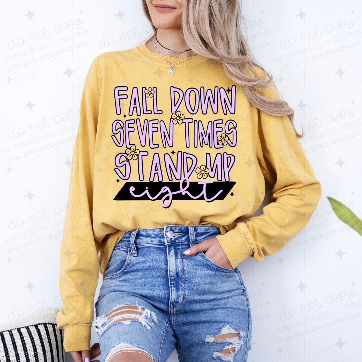 FALL DOWN SEVEN TIMES STAND UP EIGHT - COMPLETED TEE