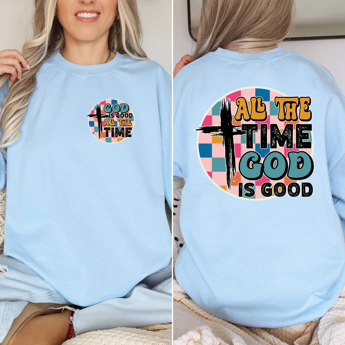 ALL THE TIME GOD IS GOOD - FRONT+BACK - DTF TRANSFER