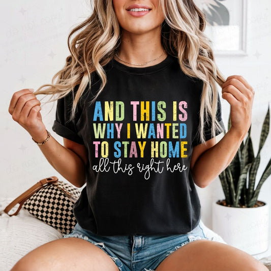 AND THIS IS WHY I WANTED TO STAY HOME - DTF TRANSFER