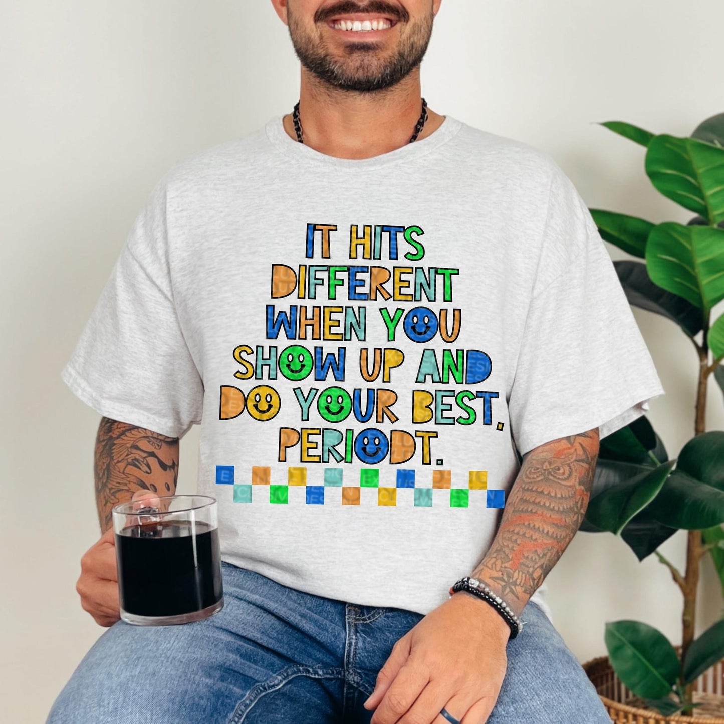 IT HITS DIFFERENT WHEN YOU SHOW UP AND DO YOUR BEST PERIODT *O&C EXCLUSIVE* - DTF TRANSFER